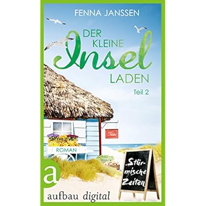 Der kleine Inselladen: Teil 2 - Stürmische Zeiten Der kleine Inselladen: Teil 2 - Stürmische Zeiten