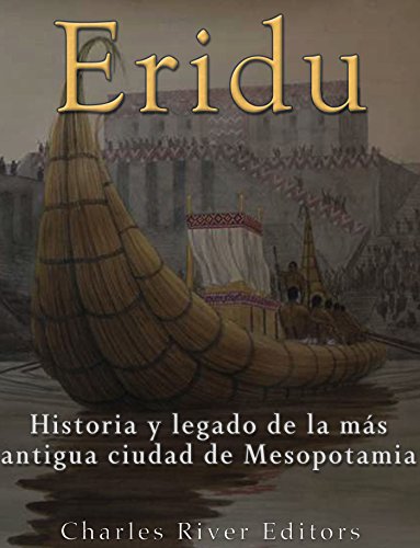 Download Eridu: Historia y legado de la más antigua ciudad de Mesopotamia Download Eridu: Historia y legado de la más antigua ciudad de Mesopotamia
