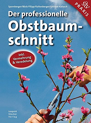 Download Der professionelle Obstbaumschnitt - Inkl. Vermehrung & Veredelung