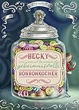 Becky und der geheimnisvolle Bonbonkocher by 