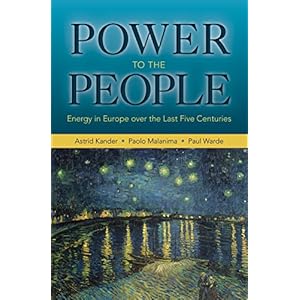 Power to the People: Energy in Europe over the Last Five Centuries (The Princeton Eco