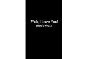 F*ck, I Love You! (Here’s Why…): 50 Reasons Why I Love You Book| Cute Fill-In-The-Blank Gift Journal (You're My Person Books)