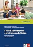 Soziale Kompetenzen entwickeln und stärken: Unterrichtsmodelle und Arbeitsblätter by 