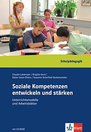 Soziale Kompetenzen entwickeln und stärken: Unterrichtsmodelle und Arbeitsblätter