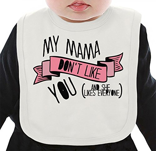 My Mama Don't Like You Organic Bib W/ Ties| 100% Organic Ring-Spun Combed Cotton| Soft & Comfortable Bib Made W/ Eco-Friendly Materials| Unique Baby Clothing By Bang Bangin Medium