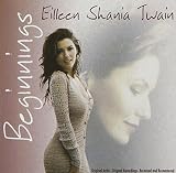 Beginnings by Shania Twain (2005-01-01) - Shania Twain