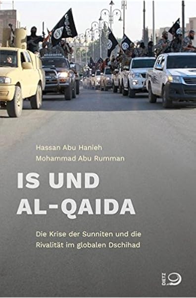 Is Und Al Qaida Die Krise Der Sunniten Und Die Rivalitat Im Globalen Dschihad Amazon De Abu Rumman Mohammad Abu Hanieh Hassan Orth Gunther Bucher