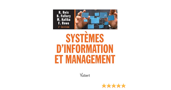 Amazon Fr Systemes D Information Et Management 7e Edition Reix Robert Fallery Bernard Kalika Michel Rowe Frantz Livres Amazon Fr Systemes D Information Et Management 7e Edition Reix Robert Fallery Bernard Kalika Michel Rowe Frantz Livres