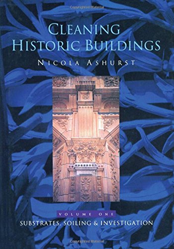 Cleaning Historic Buildings: v. 1: Substrates, Soiling and Investigation: Volume 1