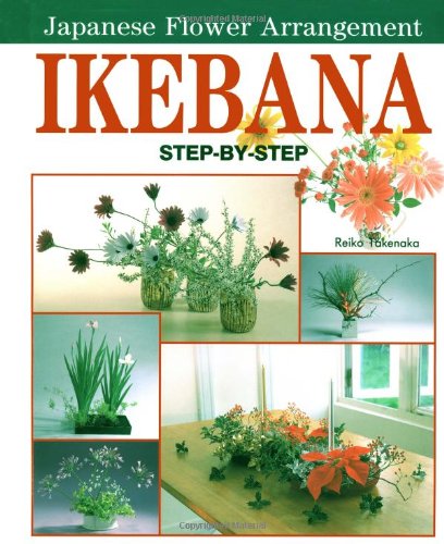 Ikebana: Step by Step Japanese Flower Arrangement livre