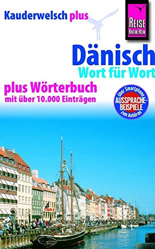 Download Reise Know-How Sprachführer Dänisch - Wort für Wort plus Wörterbuch: Kauderwelsch-Band 43+