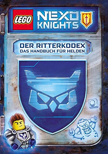 Preisvergleich Produktbild LEGO® NEXO KNIGHTS™ Der Ritterkodex - Das Handbuch für Helden: Lesebuch