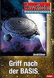 Image de Planetenroman 4: Griff nach der Basis: Ein abgeschlossener Roman aus dem Perry Rhodan Universum (Perry Rhodan Planetenroman)