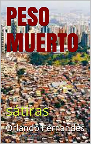 PESO MUERTO: sátiras