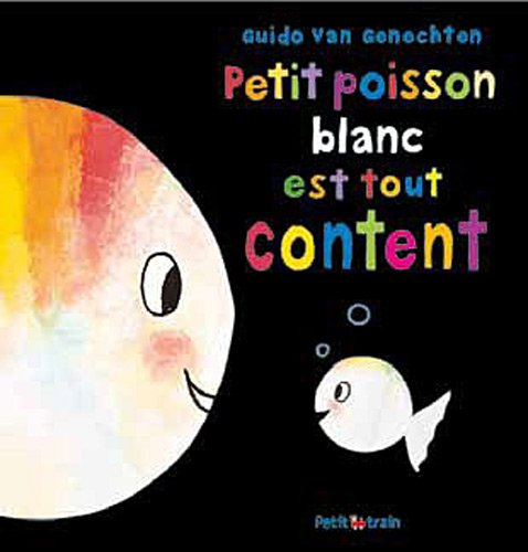 couverture de : Petit poisson blanc est tout content