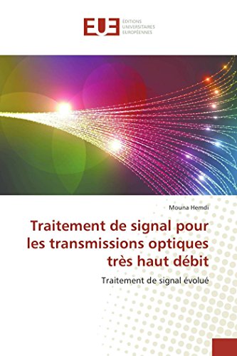Traitement de signal pour les transmissions optiques très haut débit en ligne Traitement de signal pour les transmissions optiques très haut débit en ligne