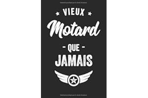 Vieux motard que jamais: Journal/Carnet de notes ligné drôle pour motard et passionné de moto, Joli cadeau original rigolo d'anniversaire ou fête des ... motocyclisme, 120 pages, format 15,24x22,89cm