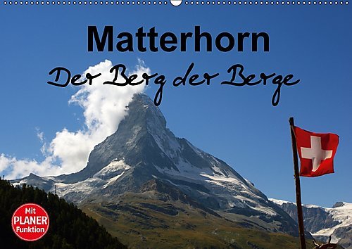 Matterhorn. Der Berg der Berge (Wandkalender 2017 DIN A2 quer): Matterhorn. Faszinierend, atemberaubend, anziehend. Wer kennt diesen Namen, diesen ... 14 Seiten ) (CALVENDO Natur)