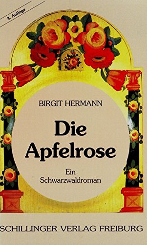 Preisvergleich Produktbild Die Apfelrose. Historischer Schwarzwaldroman.