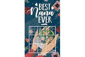 Best Nana Ever - Sudoku: 4 Difficulty Levels: easy - medium - difficult - extreme | Mother's Day gift idea | Pocket sized book | Over 150 logic puzzles | Mental Fitness