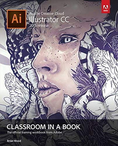 Adobe Illustrator CC Classroom in a Book (2015 release) (Classroom in a Book (Adobe))
