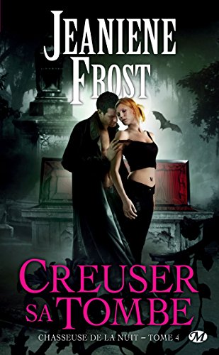 Creuser sa tombe: Chasseuse de la nuit, T4 Creuser sa tombe: Chasseuse de la nuit, T4