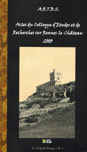 Book's Cover ofActes du Colloque détudes et de recherches sur RennesleChâteau 2003Le serpent rouge