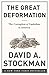 The Great Deformation: The Corruption of Capitalism in America by 