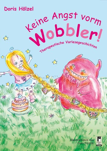 Preisvergleich Produktbild Keine Angst vorm Wobbler!: Therapeutische Vorlesegeschichten