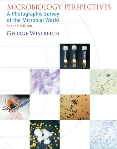 Microbiology Perspectives: A Photographic Survey of the Microbial World by George Wistreich (2006-10-06) en ligne