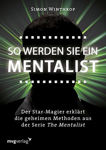 Download So werden Sie ein Mentalist: Der Star-Magier erklärt die geheimen Methoden aus der Serie The Mentalist Download So werden Sie ein Mentalist: Der Star-Magier erklärt die geheimen Methoden aus der Serie The Mentalist