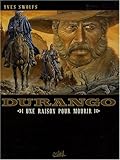 Durango, Tome 8 : Une raison pour mourir by Yves Swolfs