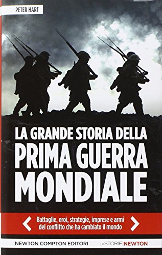 La grande storia della prima guerra mondiale