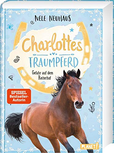 Gefahr auf dem Reiterhof (2) (Charlottes Traumpferd, Band 2)