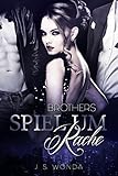 Spiel um Rache: (Brothers) DARK ROMANCE von J. S. Wonda