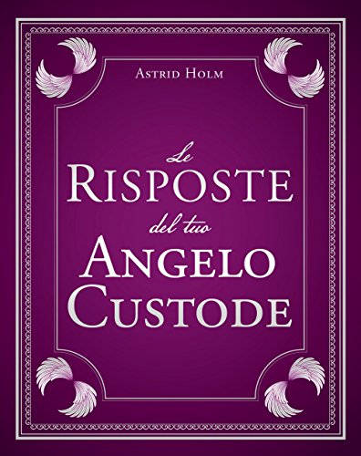 Le risposte del tuo angelo custode libro