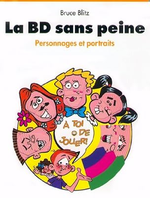 Bruce Blitz La BD sans peine : Personnages et portraits
