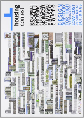 Download Housing contest. Repertorio di progetti per edifici residenziali Download Housing contest. Repertorio di progetti per edifici residenziali