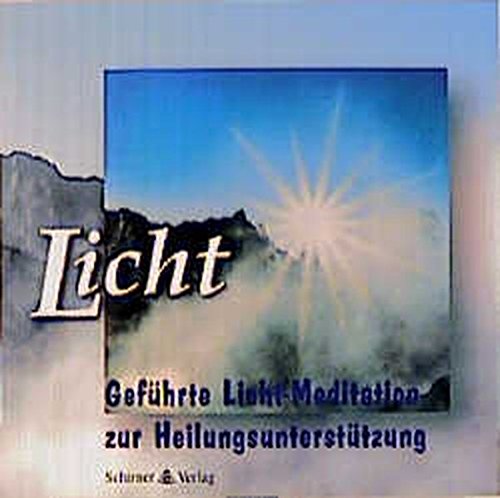 Licht. CD: Geführte Licht-Meditation zur Heilungsunterstützung