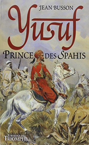 Télécharger Yusuf, prince des spahis Francais PDF
