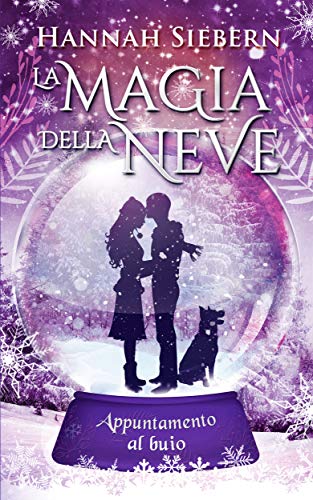 Hannah Siebern - La magia della neve. Appuntamento al buio (2019)