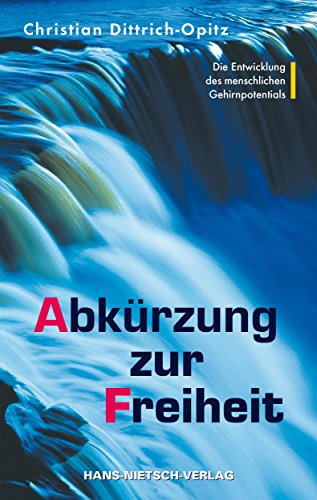 Abkürzung zur Freiheit: Die Entwicklung des menschlichen Gehirnpotentials