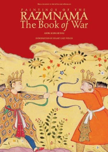 Paintings of the Razmnama: The Book of War: In the Birla Academy of Art & Culture, Kolkata
