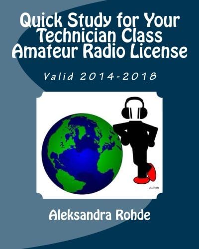 Quick Study for Your Technician Class Amateur Radio License: Valid 2014-2018