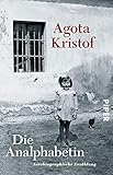 Image de Die Analphabetin: Autobiographische Erzählung