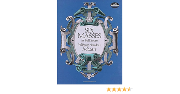 6 Masses In Full Score Dover Music Scores Amazon De Mozart Wolfgang Amadeus Fremdsprachige Bucher