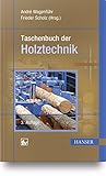 Taschenbuch der Holztechnik by André Wagenführ, Frieder Scholz