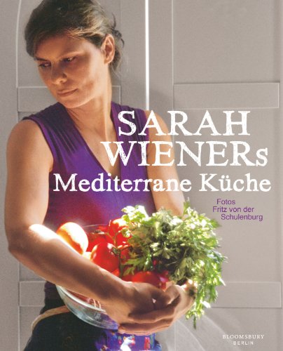 Download Sarah Wieners Mediterrane Küche: Kochbuch Download Sarah Wieners Mediterrane Küche: Kochbuch