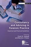 Consultancy and Advising in Forensic Practice: Empirical and Practical Guidelines (BPS Blackwell Forensic Practice…