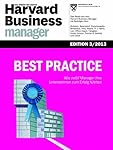 Harvard Business Manager Edition 3/2013: Best Practice
